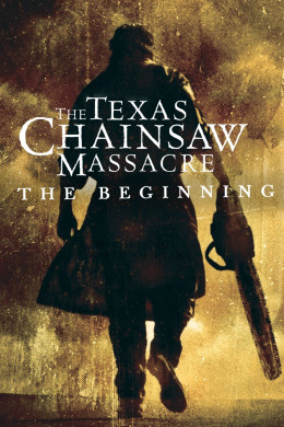 The Texas Chainsaw Massacre: The Beginning