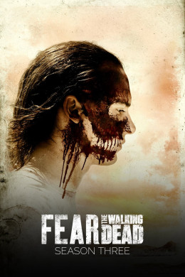 Fear the Walking Dead (Season 3)