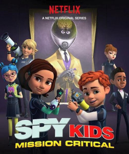 Spy Kids: Mission Critical (Season 1)