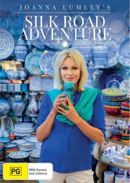 Joanna Lumley's Silk Road Adventure