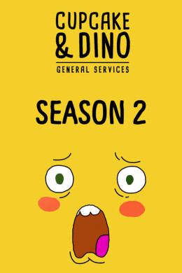 Cupcake & Dino - General Services (Season 2)