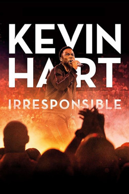 Kevin Hart: Irresponsible