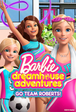 Barbie Dreamhouse Adventures: Go Team Roberts (Season 2)