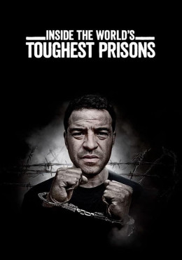 Inside the World’s Toughest Prisons (Season 4)