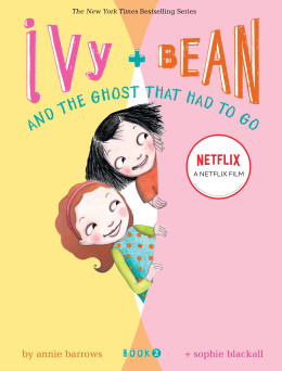 Ivy   Bean: The Ghost That Had to Go