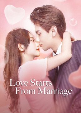 Love Start From Marriage