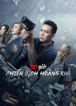 72 Giờ: Chiến Dịch Hoàng Kim