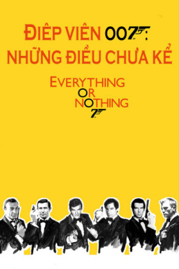 Everything or Nothing: Untold Story 007